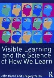 Visible Learning and the Science of How We Learn