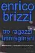 Tre Ragazzi Immaginari