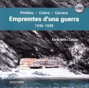 Empremtes D'una Guerra. Portbou-Colera-Cervera. 1936-1939