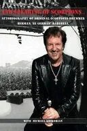 And Speaking of Scorpions...: Autobiography of Former Scorpions Drummer Herman 'Ze German' Rarebell