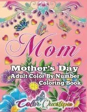 Mother’s Day Coloring Book -Mom- Adult Color by Number