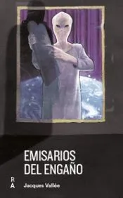 Emisarios del Engaño: Contactos y sectas en el fenómeno ovni