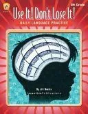Daily Language Practice 6th Grade: Use It! Don't Lose It!