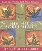 Wisdom From The Four Agreements