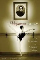Vaganova Today: The Preservation of Pedagogical Tradition
