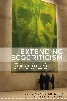 Extending Ecocriticism: New Readings in Literature, Visual Arts, Performance and On-Site Interpretation