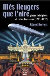 Més lleugers que l'aire, globus i dirigibles al cel de Barcelona (1783-1937)