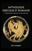 Mythologie grecque et romaine: Introduction facile et méthodique à la lecture des poètes