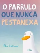 O Parrulo Que Nunca Pestanexa