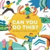 Can You Do This?: An Imagination Play Book