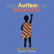 Maybe Autism Is My Superpower