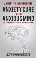 Anxiety: The Ultimate Guide to Getting Rid of Anxiety for Good