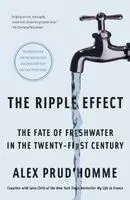 The Ripple Effect: The Fate of Freshwater in the Twenty-First Century