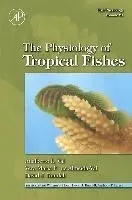 Physiology of Tropical Fishes the Physiology Of Tropical Fish