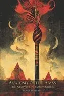 Anatomy of the Abyss: The Neophyte's Compendium