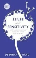 Sense and Sensitivity: How Highly Sensitive People Are Wired for Wonder