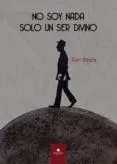 No soy nada. Solo un ser divino