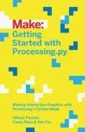 Getting Started with Processing.Py: Making Interactive Graphics with Python's Processing Mode