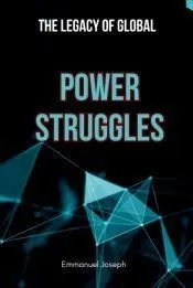 The Legacy of Global Power Struggles