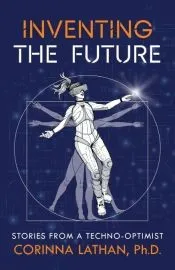 Inventing the Future: Stories from a Techno-Optimist
