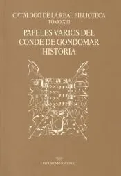 Catálogo de la Real Biblioteca. Tomo XIII: papeles varios del Conde de Gondomar. Historia