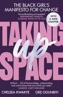 Taking Up Space: The Black Girl#s Manifesto for Change