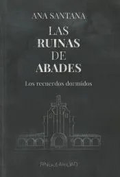 Las ruinas de Abades: Los recuerdos dormidos