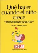 Que Hacer Cuando El Niño Crece
