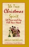 The True Christmas Spirit: Let Peace and Joy Fill Your Heart