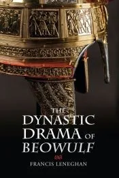 The Dynastic Drama of Beowulf