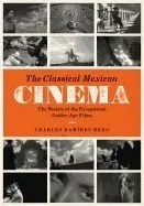The Classical Mexican Cinema: The Poetics of the Exceptional Golden Age Films