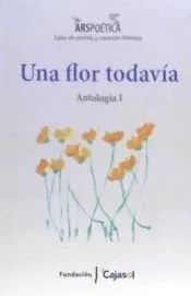 Una flor todavía-Antología I