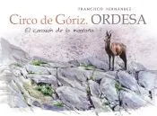 Circo de Góriz. Ordesa: El corazón de la montaña