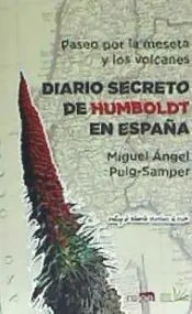PASEO POR LA MESETA Y LOS VOLCANES.: Diario secreto de Humboldt en España