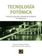 Tecnología Fotónica.: Prácticas y ejercicios resueltos de simulación con Optisystem