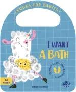 Books For Babies - I Want A Bath