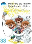 Txomintxo Eta Perutxo Iosuri Fardela Aldatzen