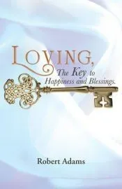 Loving, the Key to Happiness and Blessings