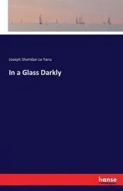 In a Glass Darkly