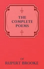 The Complete Poems of Rupert Brooke