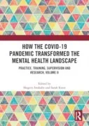 How The Covid-19 Pandemic Transformed The Mental Health Landscape