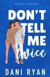 Don’t Tell Me Twice
