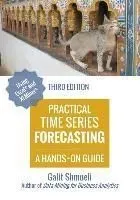 Practical Time Series Forecasting: A Hands-On Guide [3rd Edition]