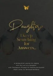 Daughter, I Keep Searching for Answers