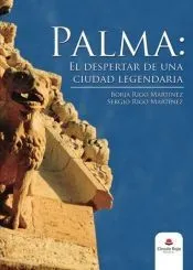 Palma: El despertar de una ciudad legendaria