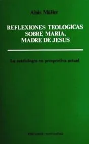 Reflexiones teológicas sobre María, madre de Jesús