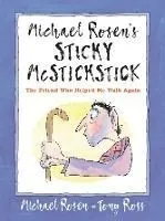 Michael Rosen's Sticky McStickstick: The Friend Who Helped Me Walk Again