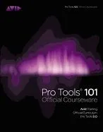 Pro Tools 101 Official Courseware: Avid Training Official Curriculum Pro Tools 9.0 Book/DVD Package