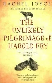 The Unlikely Pilgrimage of Harold Fry. Rachel Joyce