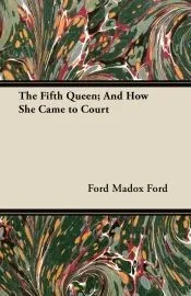 The Fifth Queen; And How She Came to Court